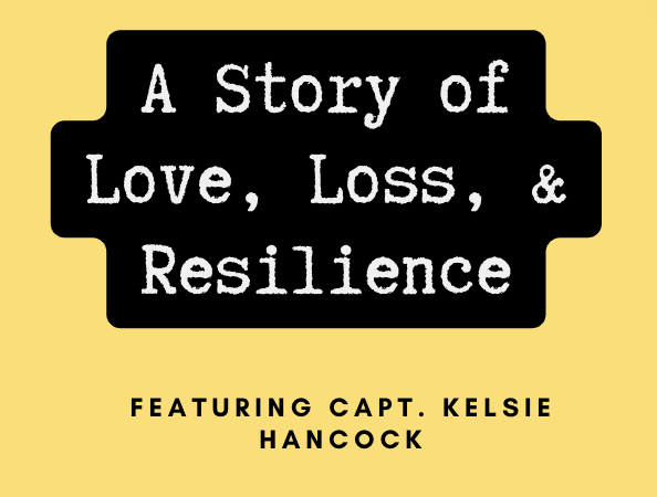 E39 A Story of Love, Loss, & Resilience with Capt. Kelsie Hancock, USMC Reservist, Founder & CEO of The Purple Skies Foundation and Surviving Fiance of Capt. Nicholas “Sloppy” Losapio